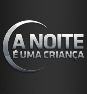 PROGRAMA A NOITE É UMA CRIANÇA DE SEG A SEX DAS 02:00 AS 04:00